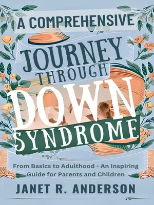 cover image of A Comprehensive Journey Through Down Syndrome